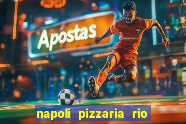 napoli pizzaria rio das pedras